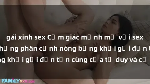 gái xinh sex Cảm giác mạnh mẽ với sex BDSM không che: những phân cảnh nóng bỏng khơi gợi đến tận cùng của tư duy và cơ thể.