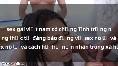 sex gái việt nam có chồng Tình trạng nô lệ tình dục: Những thực tế đáng báo động về sex nô lệ và cách hỗ trợ nạn nhân trong xã hội hiện nay