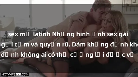 sex mỹ latinh Những hình ảnh sex gái Việt xinh đẹp đầy gợi cảm và quyến rũ. Dám khẳng định không ai có thể cưỡng lại được vẻ đẹp của họ.