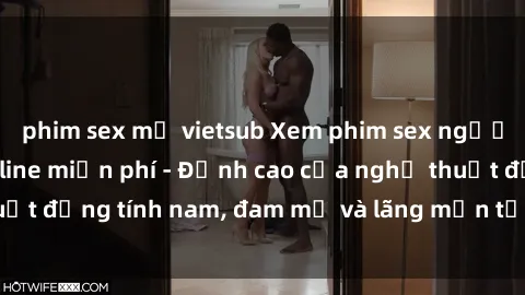 phim sex mỹ vietsub Xem phim sex người Pháp vietsub online miễn phí - Đỉnh cao của nghệ thuật đồng tính nam, đam mỹ và lãng mạn từ xứ sở hoa hồng!
