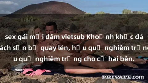 sex gái mại dâm vietsub Khoảnh khắc đáng buồn: Sex khách sạn bị quay lén, hậu quả nghiêm trọng cho cả hai bên.