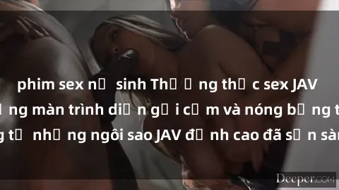 phim sex nữ sinh Thưởng thức sex JAV idol miễn phí: Những màn trình diễn gợi cảm và nóng bỏng từ những ngôi sao JAV đỉnh cao đã sẵn sàng để bạn khám phá.