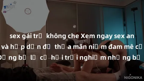 sex gái trẻ không che Xem ngay sex anime vietsub cực hot và hấp dẫn để thỏa mãn niềm đam mê của bạn! Đừng bỏ lỡ cơ hội trải nghiệm những bộ anime đỉnh cao chỉ có tại đây!