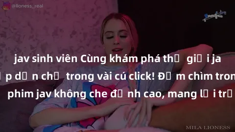 jav sinh viên Cùng khám phá thế giới jav không che siêu hấp dẫn chỉ trong vài cú click! Đắm chìm trong những bộ phim jav không che đỉnh cao, mang lại trải nghiệm thú vị và đầy kích thích.