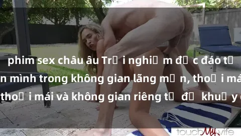 phim sex châu âu Trải nghiệm độc đáo tại sex nhà nghỉ: ẩn mình trong không gian lãng mạn, thoải mái và không gian riêng tư để khuấy động tình ái.