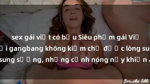 sex gái việt có bầu Siêu phẩm gái Việt tham gia trong buổi gangbang không kiềm chế được lòng sung sướng, những cảnh nóng nảy khiến ai cũng phải mãn nhãn