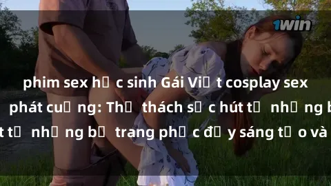 phim sex học sinh Gái Việt cosplay sexy khiến fan hâm mộ phát cuồng: Thử thách sức hút từ những bộ trang phục đầy sáng tạo và quyến rũ!