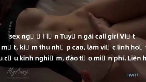 sex người lớn Tuyển gái call girl Việt Nam gợi cảm, đẹp mắt, kiếm thu nhập cao, làm việc linh hoạt, không yêu cầu kinh nghiệm, đào tạo miễn phí. Liên hệ ngay để biết thêm chi tiết!