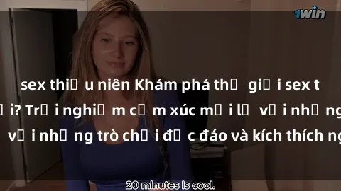sex thiếu niên Khám phá thế giới sex trực tuyến: Hơn tuổi? Trải nghiệm cảm xúc mới lạ với những trò chơi độc đáo và kích thích người lớn