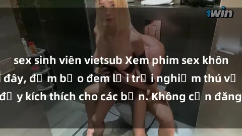 sex sinh viên vietsub Xem phim sex không che miễn phí tại đây, đảm bảo đem lại trải nghiệm thú vị và đầy kích thích cho các bạn. Không cần đăng ký, hoàn toàn miễn phí.